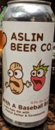Aslin Beer Company - With A Baseball Bat 2016 (415)