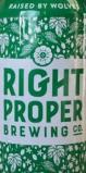 Right Proper Brewing Company - Raised By Wolves 0