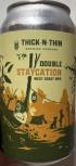 Thick-N-Thin Brewing - Double Staycation Double IPA 0
